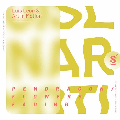 Luis Leon, Art in Motion - Pendragon  Flowers Fading [SVR045]